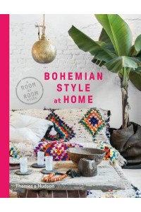 Bohemian Style at Home - A Room by Room Guide
