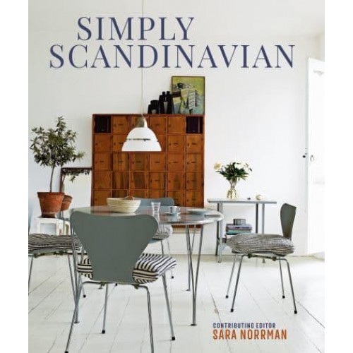 Simply Scandinavian Calm, Comfortable and Uncluttered Homes