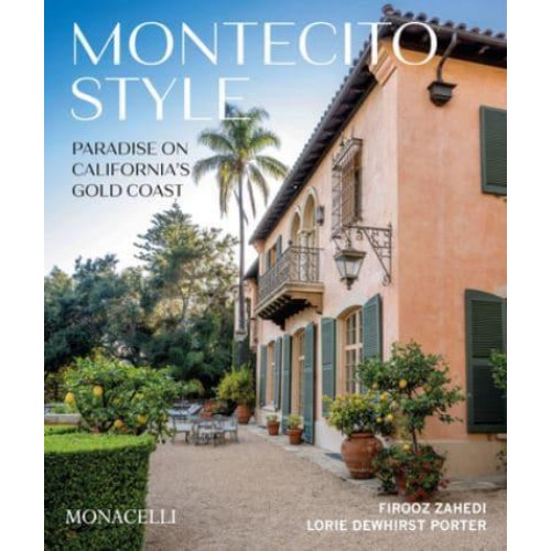 Montecito Style Paradise on California's Gold Coast
