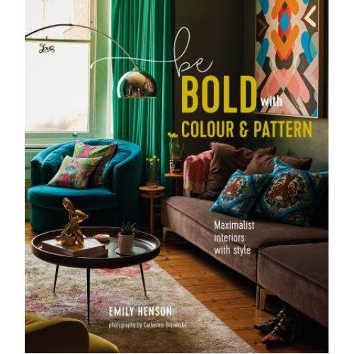 Be Bold With Colour and Pattern