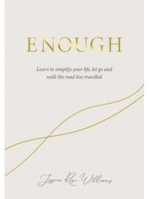 Enough Learning to Simplify Life, Let Go and Walk the Path That's Truly Ours