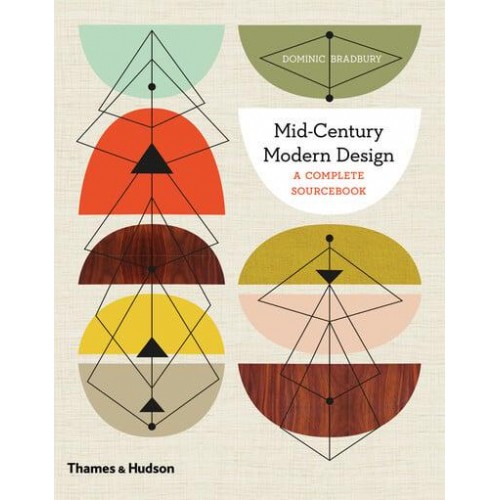 Mid-Century Modern Design A Complete Sourcebook