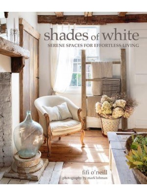 Shades of White Serene Spaces for Effortless Living