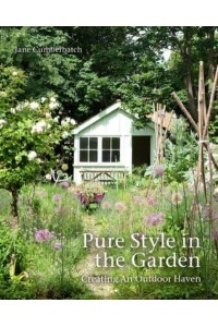 Pure Style in the Garden Creating an Outdoor Haven