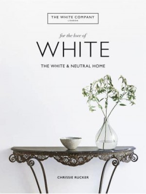 For the Love of White The White & Neutral Home - White Company