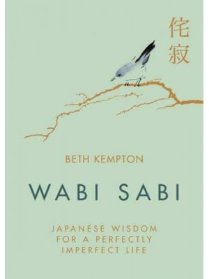 Wabi Sabi Japanese Wisdom for a Perfectly Imperfect Life