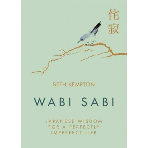 Wabi Sabi Japanese Wisdom for a Perfectly Imperfect Life