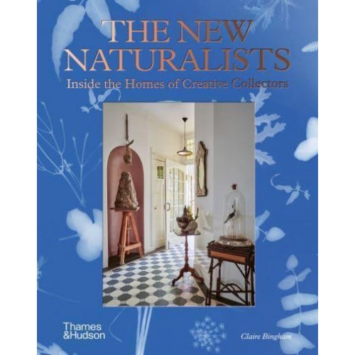 The New Naturalists Inside the Homes of Creative Collectors