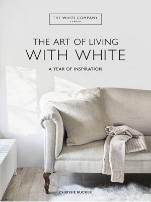 The Art of Living With White A Year of Inspiration - White Company