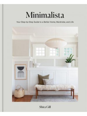 Minimalista Your Step-by-Step Guide to a Better Home, Wardrobe and Life