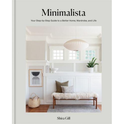 Minimalista Your Step-by-Step Guide to a Better Home, Wardrobe and Life