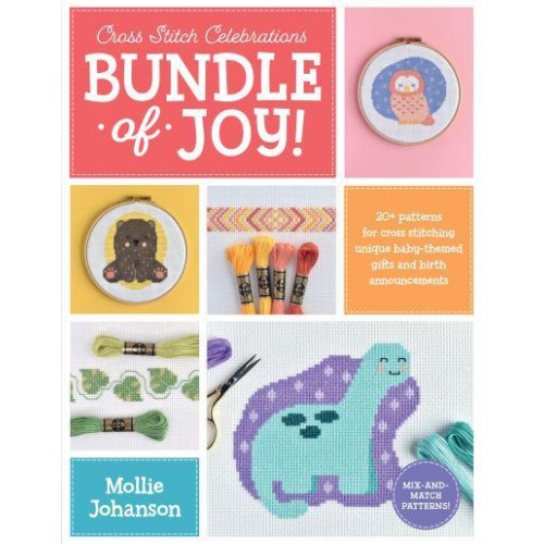 Bundle of Joy! 20+ Patterns for Cross Stitching Unique Baby-Themed Gifts and Birth Announcements - Cross Stitch Celebrations