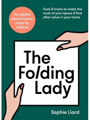 The Folding Lady Tools & Tricks to Make the Most of Your Space & Find After Value in Your Home