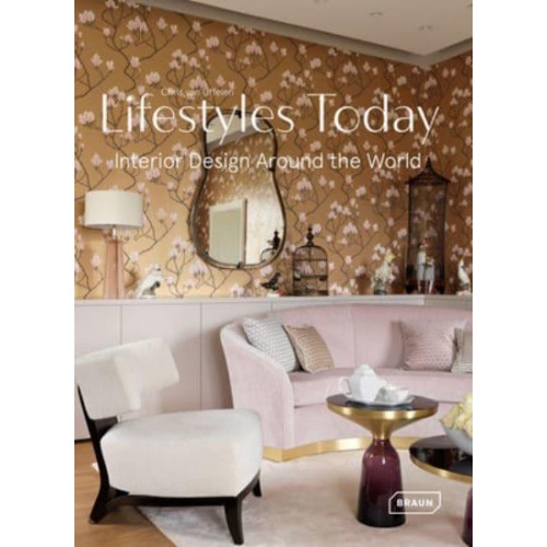 Lifestyles Today Interior Design Around the World