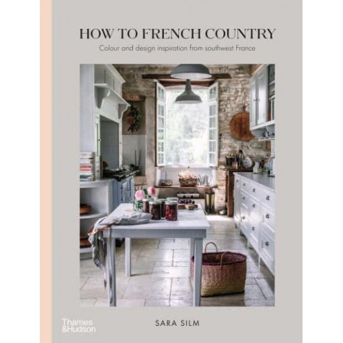 How to French Country Colour and Design Inspiration from Southwest France
