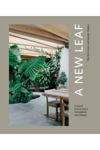 A New Leaf Curated Houses Where Plants Meet Design