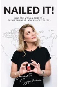 Nailed It! How One Woman Turned a Dream Business Into a Huge Success