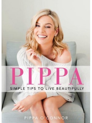 Pippa Simple Tips to Live Beautifully