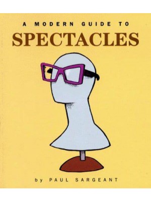 A Modern Guide to Spectacles - Modern Anthropologists Series