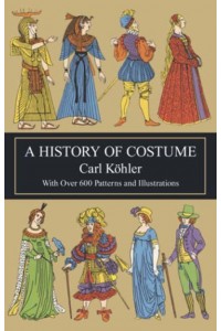 A History of Costume - Dover Fashion and Costumes