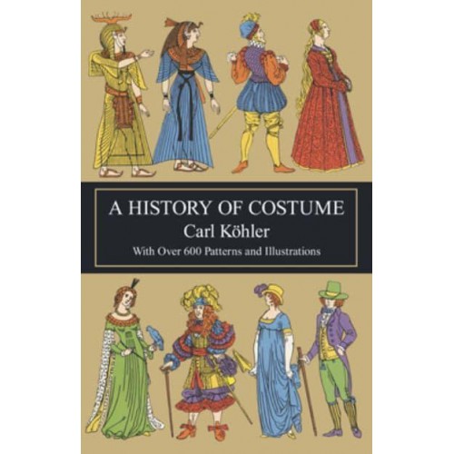 A History of Costume - Dover Fashion and Costumes