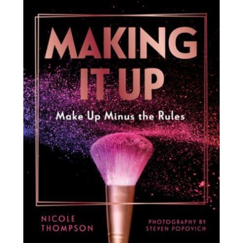 Making It Up Make Up Minus the Rules