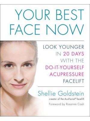 Your Best Face Now Look Younger in 20 Days With the Do-It-Yourself Acupressure Facelift