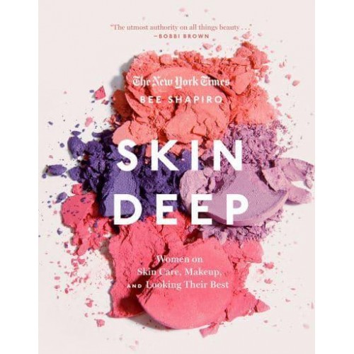 Skin Deep Women on Skin Care, Makeup, and Looking Their Best