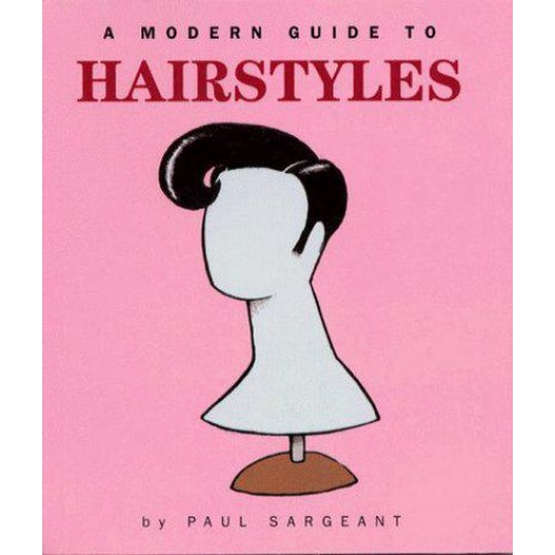 A Modern Guide to Hairstyles - Modern Anthropologists Series