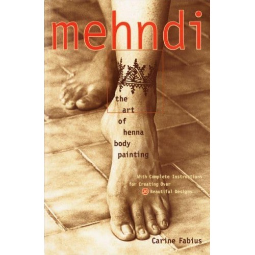 Mehndi The Art of Henna Body Painting