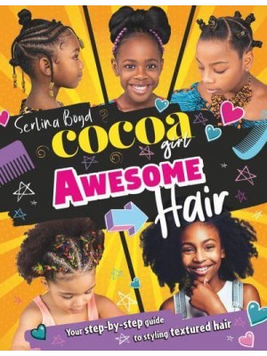 Cocoa Girl Awesome Hair Your Step-by-Step Guide to Styling Textured Hair