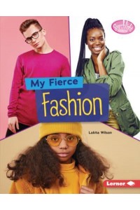 My Fierce Fashion - Searchlight Books - My Style