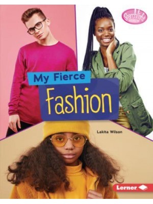 My Fierce Fashion - Searchlight Books - My Style