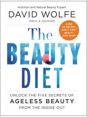 The Beauty Diet Unlock the Five Secrets of Ageless Beauty from the Inside Out