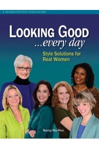 Looking Good ... Every Day Style Solutions for Real Women