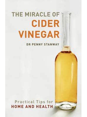 The Miracle of Cider Vinegar Practical Tips for Home & Health