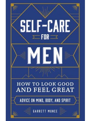 Self-Care for Men How to Look Good and Feel Great