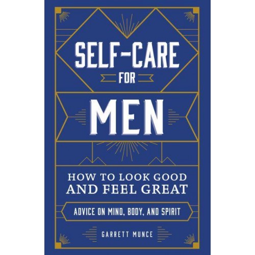 Self-Care for Men How to Look Good and Feel Great