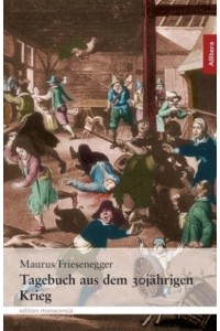 Tagebuch aus dem 30jährigen Krieg:Nach einer Handschrift im Kloster Andechs herausgegeben von Pater Willibald Mathäser
