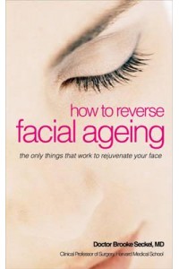 How to Reverse Facial Ageing The Only Things That Work to Rejuvenate Your Face