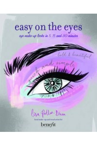 Easy on the Eyes Eye Make-Up Looks in 5, 15 and 30 Minutes