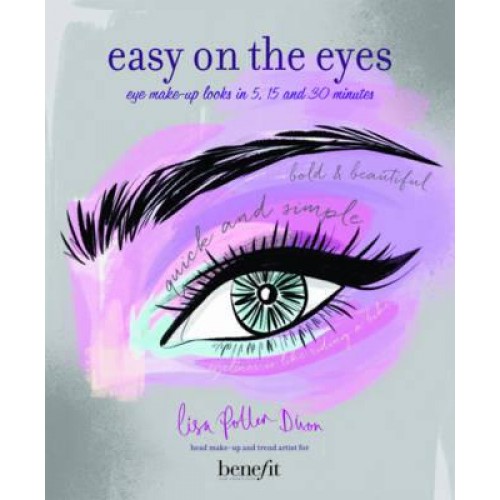 Easy on the Eyes Eye Make-Up Looks in 5, 15 and 30 Minutes