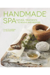 Handmade Spa Natural Treatments to Revive and Restore