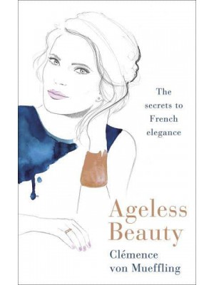 Ageless Beauty Discover the Best-Kept Beauty Secrets from the Editors at Vogue Paris