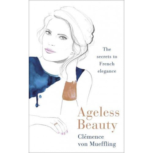 Ageless Beauty Discover the Best-Kept Beauty Secrets from the Editors at Vogue Paris