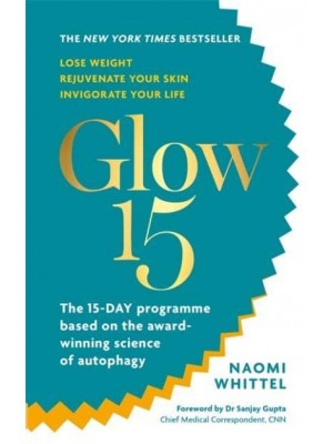 Glow15 The 15-Day Programme Based on the Award-Winning Science of Autophagy
