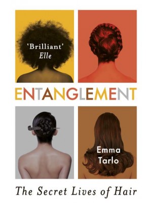 Entanglement The Secret Lives of Hair