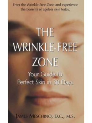The Wrinkle-Free Zone Your Guide to Perfect Skin in 30 Days
