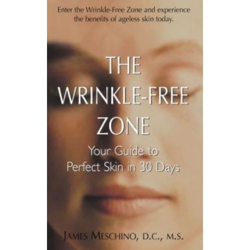 The Wrinkle-Free Zone Your Guide to Perfect Skin in 30 Days