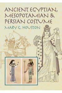 Ancient Egyptian, Mesopotamian & Persian Costume - Dover Fashion and Costumes